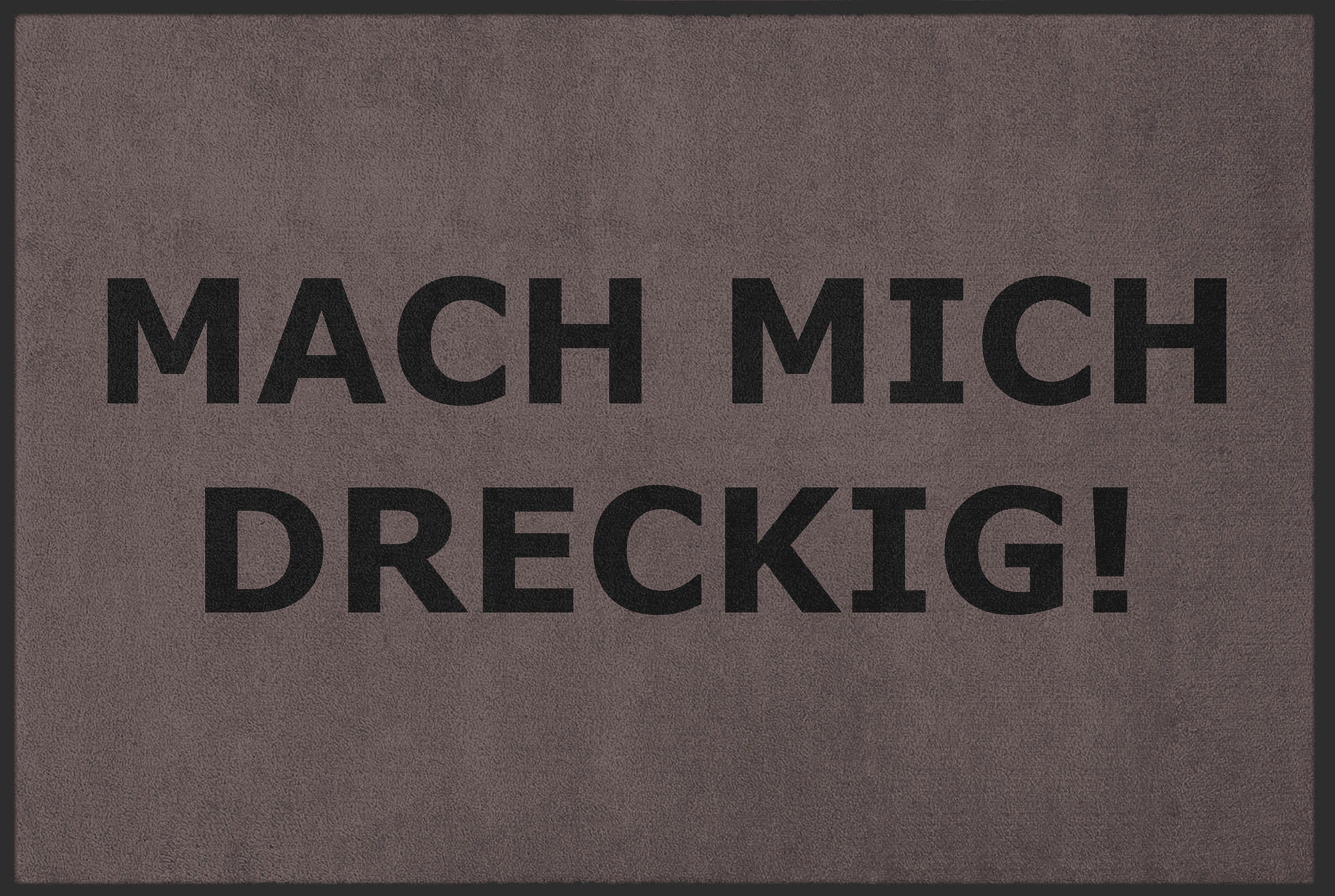 Fussmatte Mach mich dreckig 10629